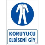 Koruyucu Kıyafet Giy Uyarı Levhası 25x35 KOD:25