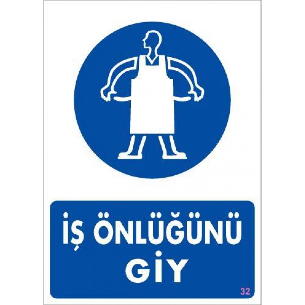 İş Önlüğü Giy Uyarı Levhası 25x35 KOD:32