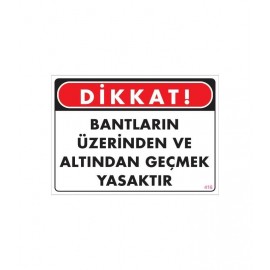 Geçmek Yasaktır Uyarı Levhası 25x35 KOD:416