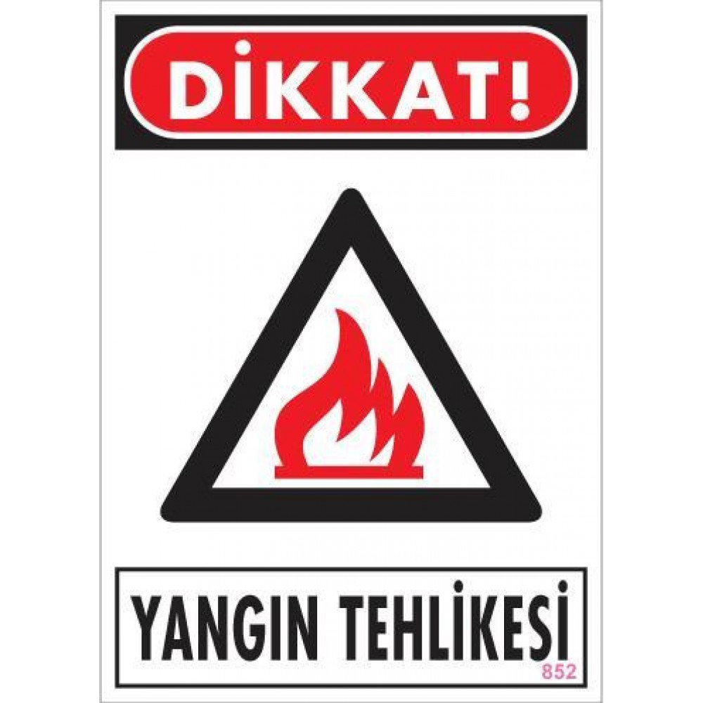 Dikkat Yangın Tehlikesi Uyarı Levhası 25x35 KOD:852