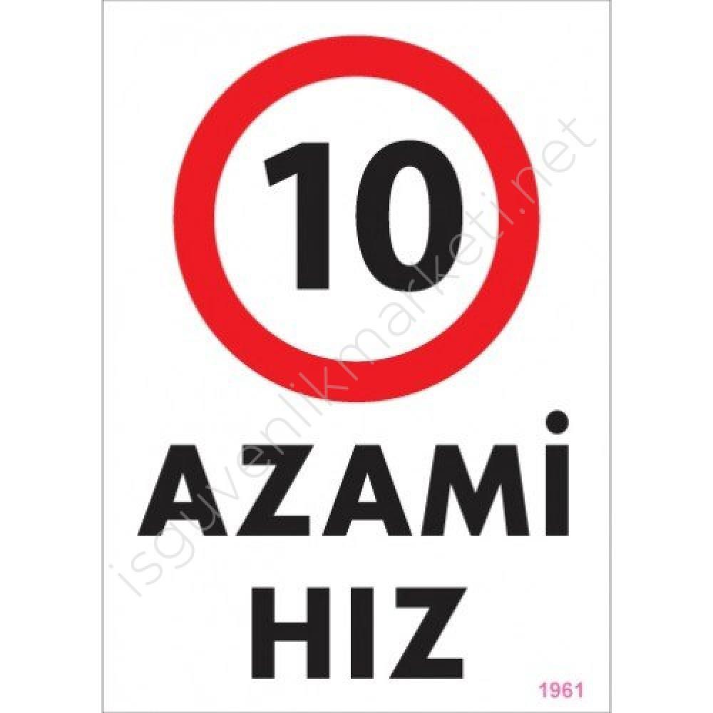 10 Azami Hız Uyarı Levhası 25x35 KOD:1961